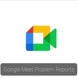 Google Meet Problem Reports